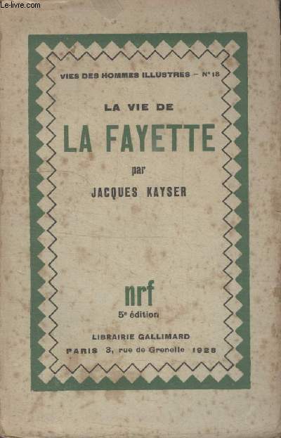 COLLECTION VIES DES HOMMES ILLUSTRES N 18. LA VIE DE LA FAYETTE.