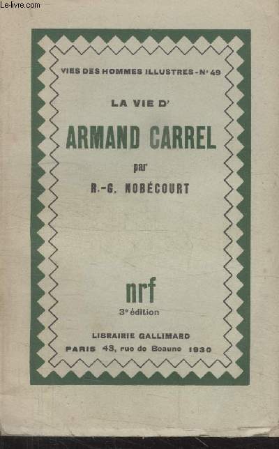 COLLECTION VIES DES HOMMES ILLUSTRES N 49. LA VIE DARMAND CARREL.