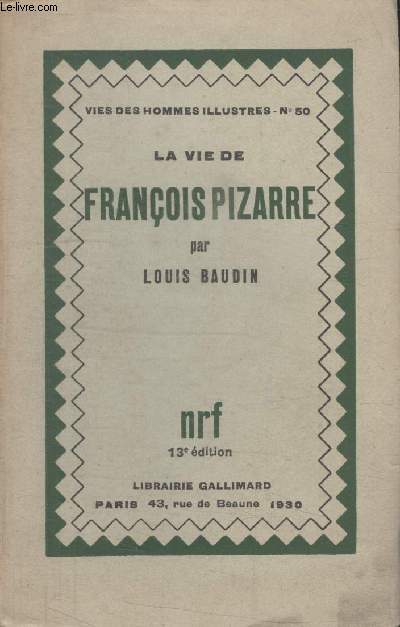 COLLECTION VIES DES HOMMES ILLUSTRES N 50. LA VIE DE FRANCOIS PIZARRE.