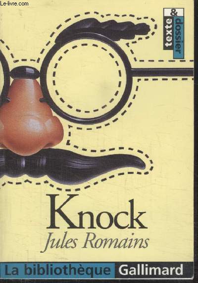 COLLECTION LA BIBLIOTHEQUE GALLIMARD N 5. KNOCK OU LE TRIOMPHE DE LA MEDECINE.