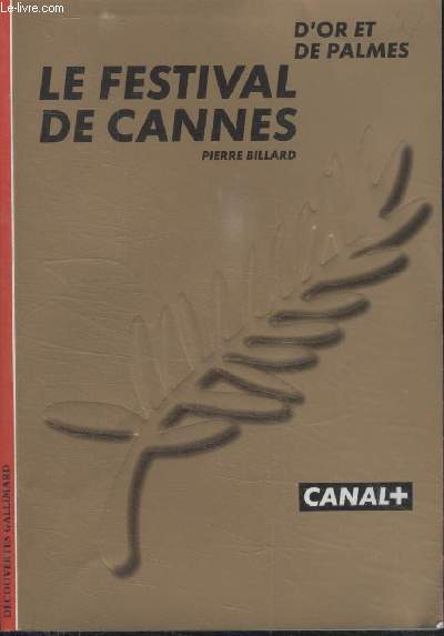 COLLECTION DECOUVERTES GALLIMARD. LE FESTIVAL DE CANNES.