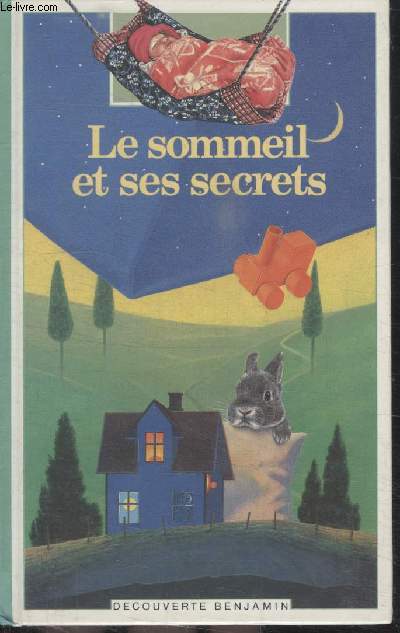 COLLECTION DECOUVERTE BENJAMIN N 47. LE SOMMEIL ET SES SECRETS.