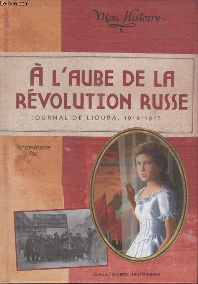 COLLECTION MON HISTOIRE. A LAUBE DE LA REVOLUTION RUSSE.