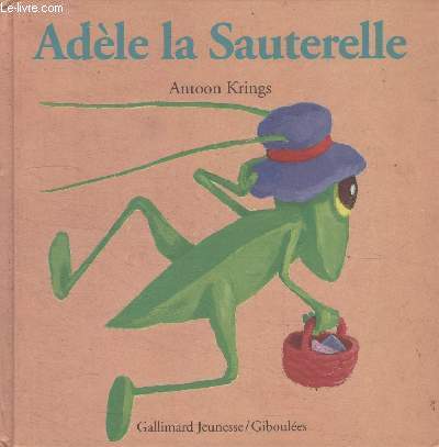 COLLECTION GALLIMARD JEUNESSE. ADELE LA SAUTERELLE.