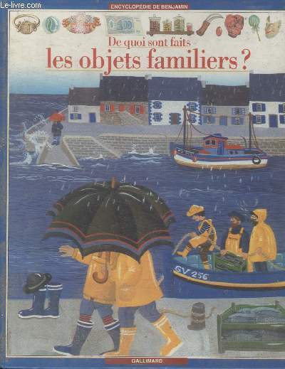 COLLECTION ENCYCLOPEDIE DE BENJAMIN. DE QUOI SONT FAITS LES OBJETS FAMILIERS ?