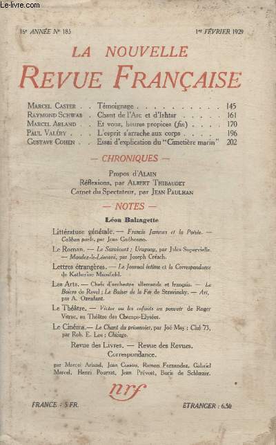 COLLECTION LA NOUVELLE REVUE FRANCAISE N 185. TEMOIGNAGE PAR MARCEL CASTER/ CHANT DE LARC ET DISHTAR PAR RAYMOND SCHWAB/ LESPRIT SARRACHE AUX CORPS PAR PAUL VALERY.