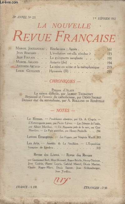 COLLECTION LA NOUVELLE REVUE FRANCAISE N 221. BINCHE ANA AGNES PAR MARCEL JOUHANDEAU/ LEVOLUTION EST ELLE REVOLUE PAR JEAN ROSTAND/ LA GINGUETTE SANGLANT PAR JEAN FOLLAIN/ ANTARES PAR MARCEL ARLAND/ LA MISE EN SCENE ET LA METAPHYSIQUE PAR ANTONIN ARTAUD.