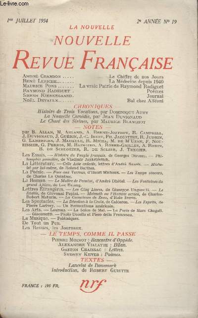 COLLECTION LA NOUVELLE NOUVELLE REVUE FRANCAISE N19. LE CHIFFRE DE NOS JOURS PAR ANDRE CHAMSON/ LA MEDECINE DEPUIS 1940 PAR RENE LERICHE/ LA VRAIE PATRIE DE RAYMOND RADIGUET PA MAURICE PONS/ JOURNAL PAR SOEREN KIERKEGAARD.