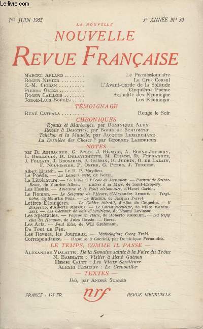 COLLECTION LA NOUVELLE NOUVELLE REVUE FRANCAISE N30. LE PERMISSIONNAIRE PAR MARCEL ARLAND/ LE GROS CONSUL PAR ROGER NIMIER/ LAVANT GARDE DE LA SOLITUDE PAR E.M. CIORAN/ CINQUIEME POEME PAR PIERRE OSTER/ ACTUALITE DES KENNINGAR PAR ROGER CAILLOIS.