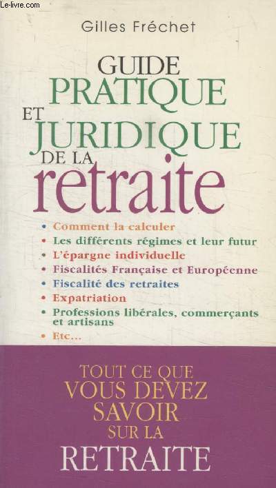 GUIDE PRATIQUE ET JURIDIQUE DE LA RETRAITE.