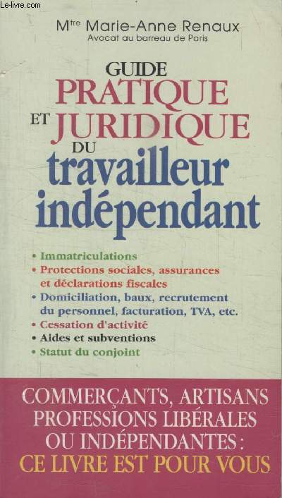 GUIDE PRATIQUE ET JURIDIQUE DU TRAVAILLEUR ET INDEPENDANT.