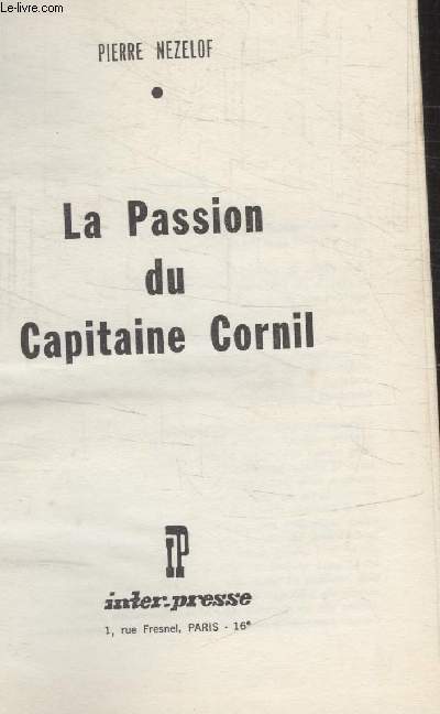 LA PASSION DU CAPITAINE CORNIL.