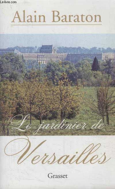 LE JARDINIER DE VERSAILLES.