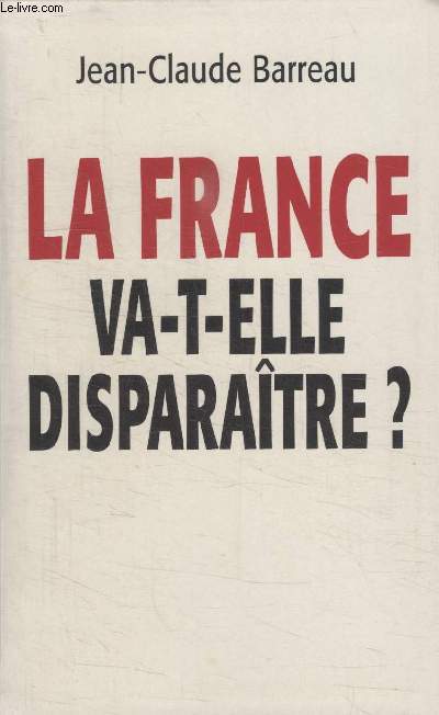 LA FRANCE VA TELLE DISPARAITRE.