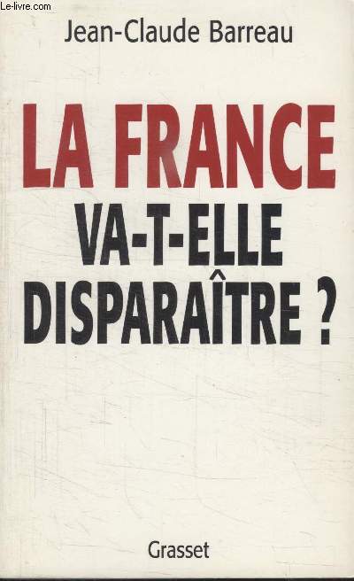 LA FRANCE VA TELLE DISPARAITRE.