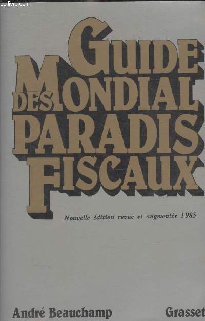 GUIDE MONDIAL DES PARADIS FISCAUX.
