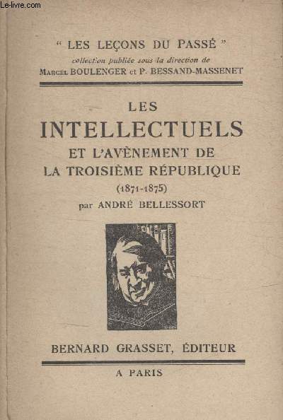 LES INTELLECTUELS ET LAVENEMENT DE LA TROISIEME REPUBLIQUE.