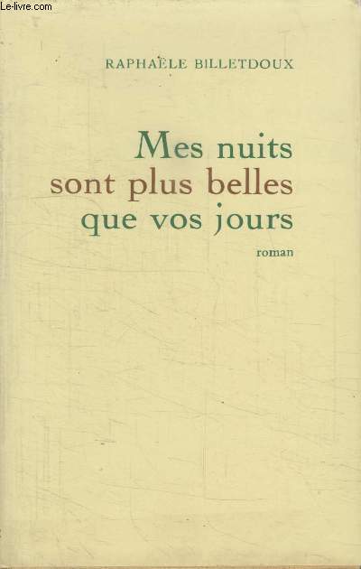 MES NUITS SONT PLUS BELLES QUE VOS JOURS.