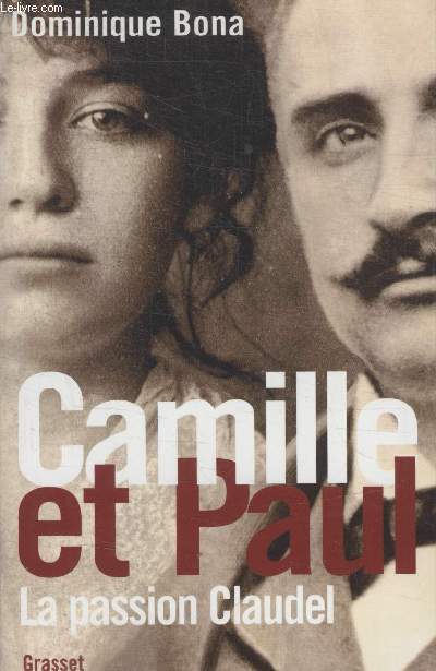 CAMILLE ET PAUL. LA PASSION CLAUDEL.