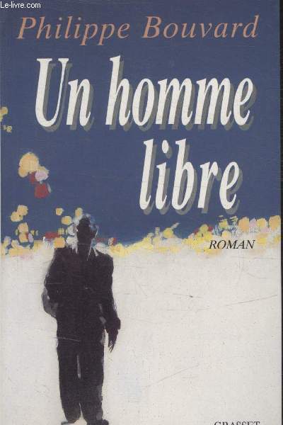 UN HOMME LIBRE.