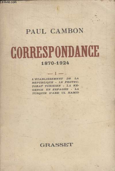 CORRESPONDANCE 1870 1924. TOME 1.