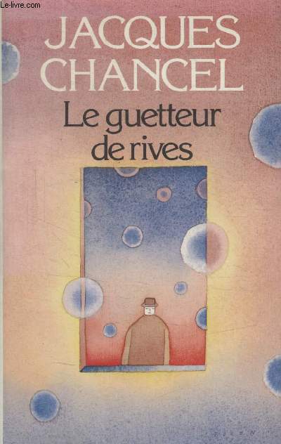 LE GUETTEUR DE RIVES.