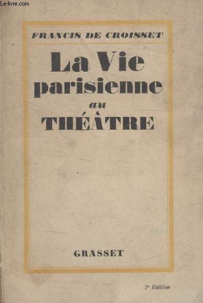 LA VIE PARISIENNE AU THEATRE.