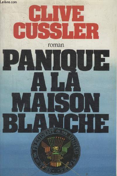 PANIQUE A LA MAISON BLANCHE.