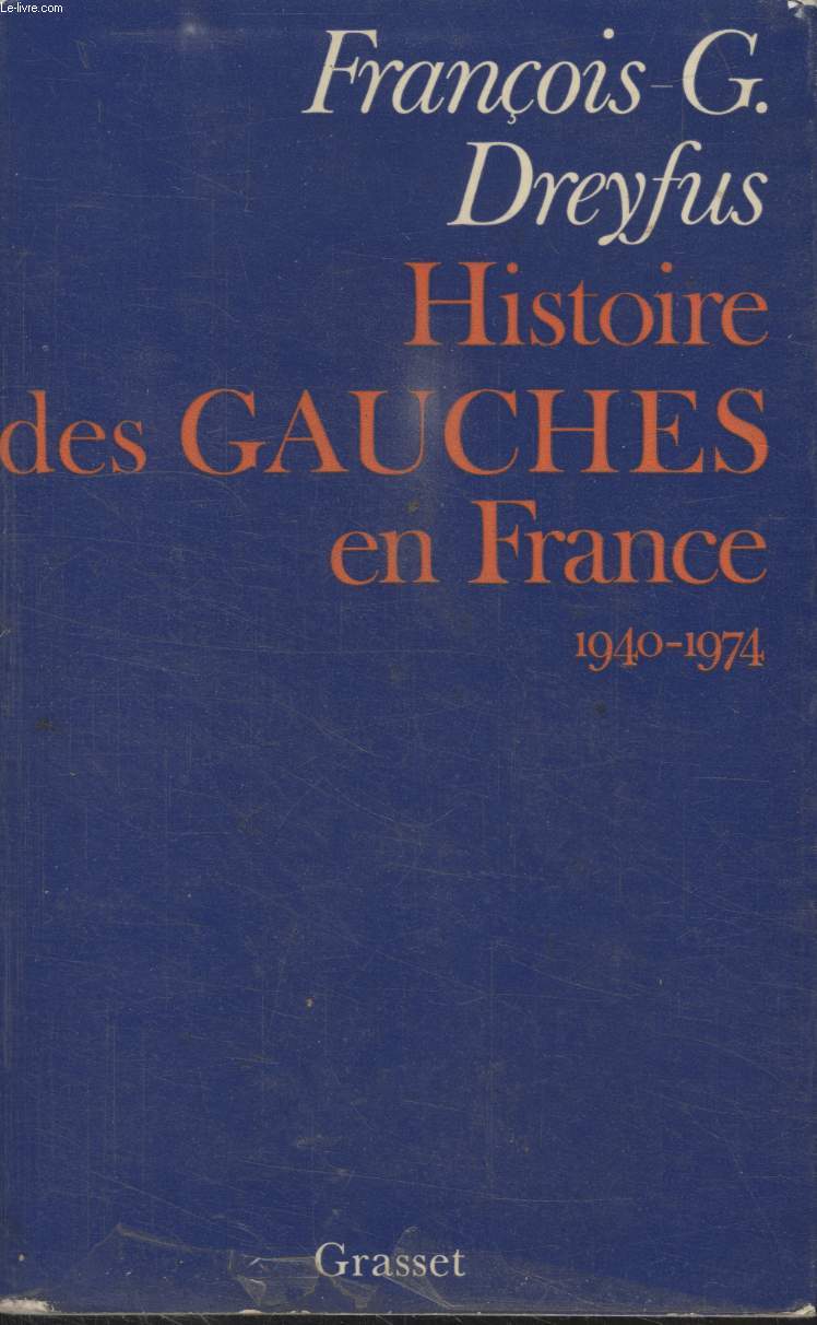 HISTOIRE DES GAUCHES EN FRANCE 1940-1974.