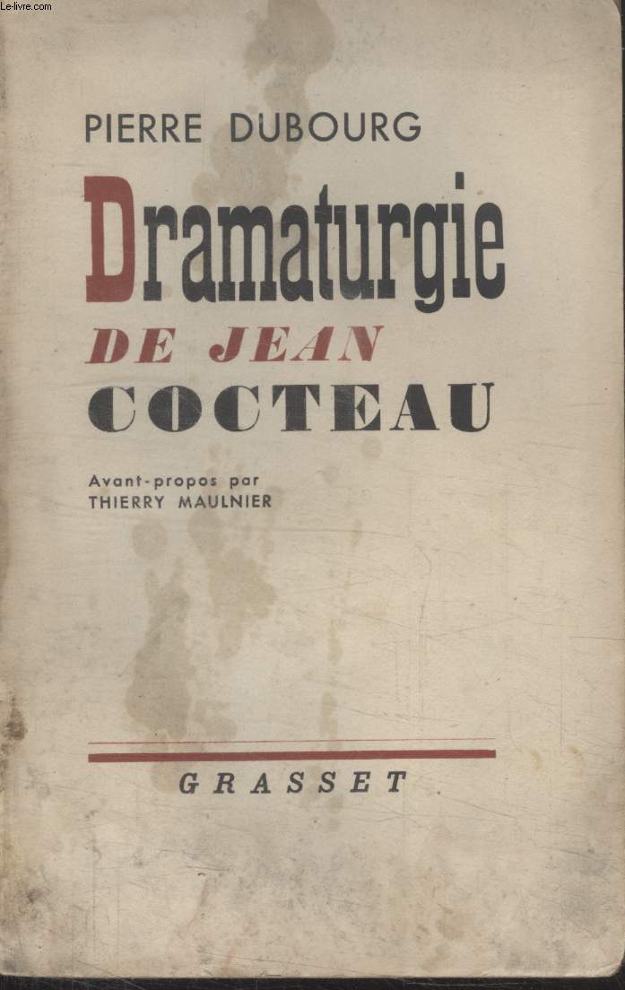 DRAMATURGIE DE JEAN COCTEAU.AVANT PROPOS PAR THIERRY MAULNIER.