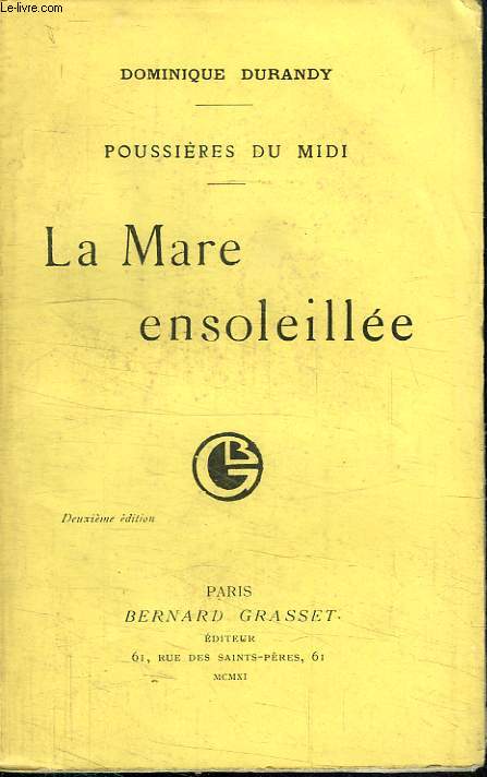 LA MARRE ENSOLEILLEE.POUSSIERE DU MIDI .DEUXIEME EDITION.