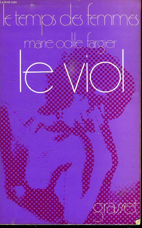 LE VIOL.LE TEMP DES FEMMES.