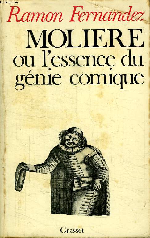 MOLIERE OU L ESSENCE DU GENIE COMIQUE.