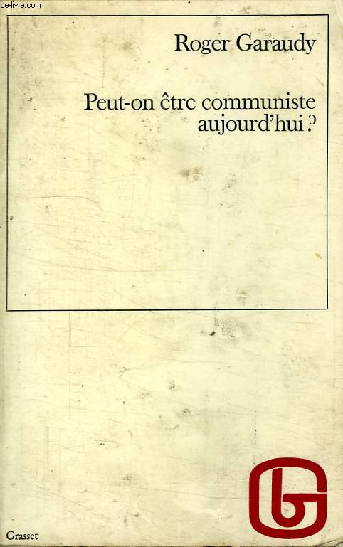 PEUT ON ETRE COMMUNISTE AUJOURD HUI?