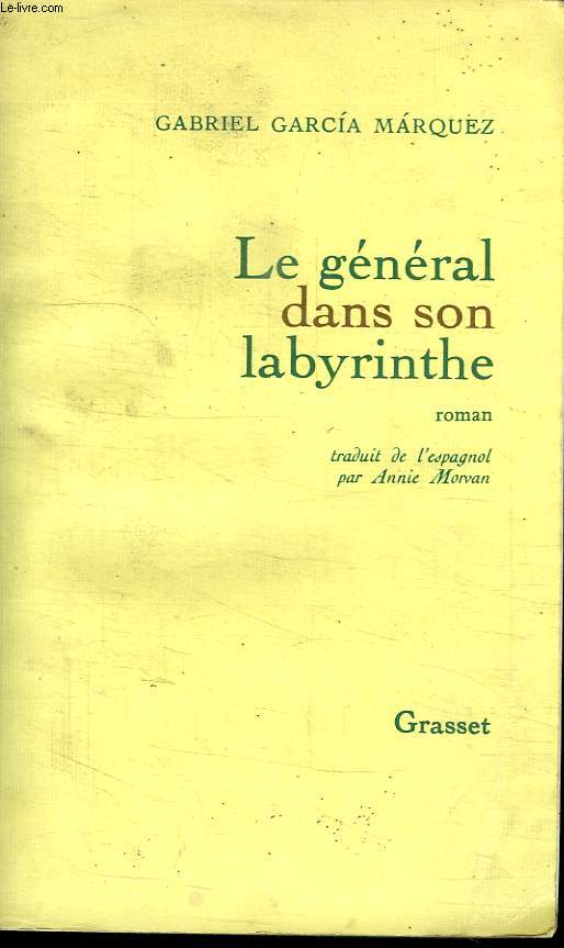 LE GENERAL DANS SON LABYRINTHE.