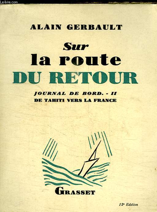 SUR LA ROUTE DU RETOUR.JOURNAL DE BORD-2.DE TAHITI VERS LA FRANCE.