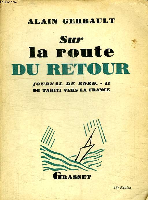 SUR LA ROUTE DU RETOUR.JOURNAL DE BORD-2.DE TAHITI VERS LA FRANCE.