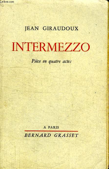INTERMEZZO.PIECE EN QUATRE ACTES.