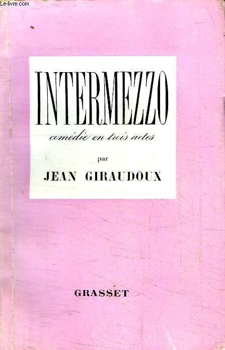 INTERMEZZO.COMEDIE EN TROIS ACTES.