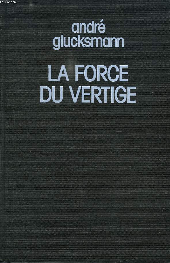 LA FORCE DU VERTIGE.