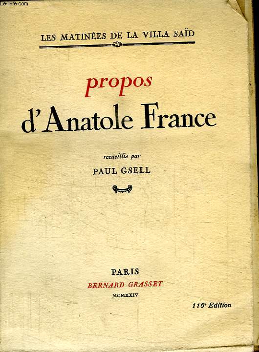 PROPOS D ANATOLE FRANCE.LES MATINEES DE LA VILLA SAID.