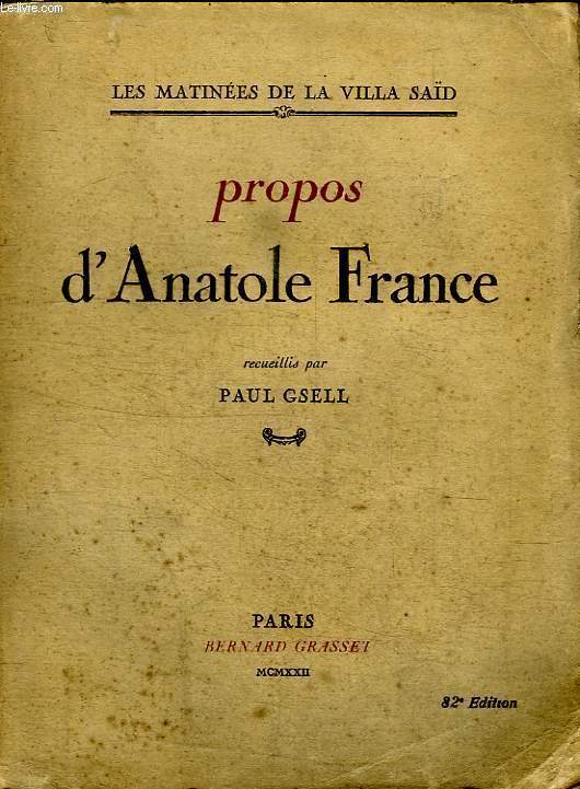 PROPOS D ANATOLE FRANCE.LES MATINEES DE LA VILLA SAID.