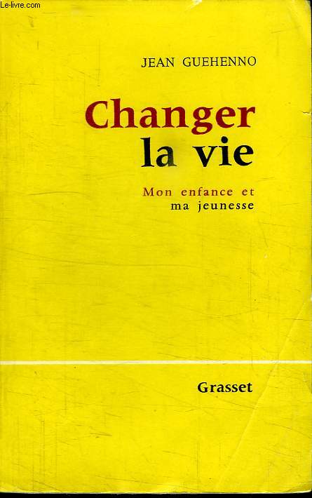 CHANGER LA VIE.MON ENFANCE ET MA JEUNESSE.