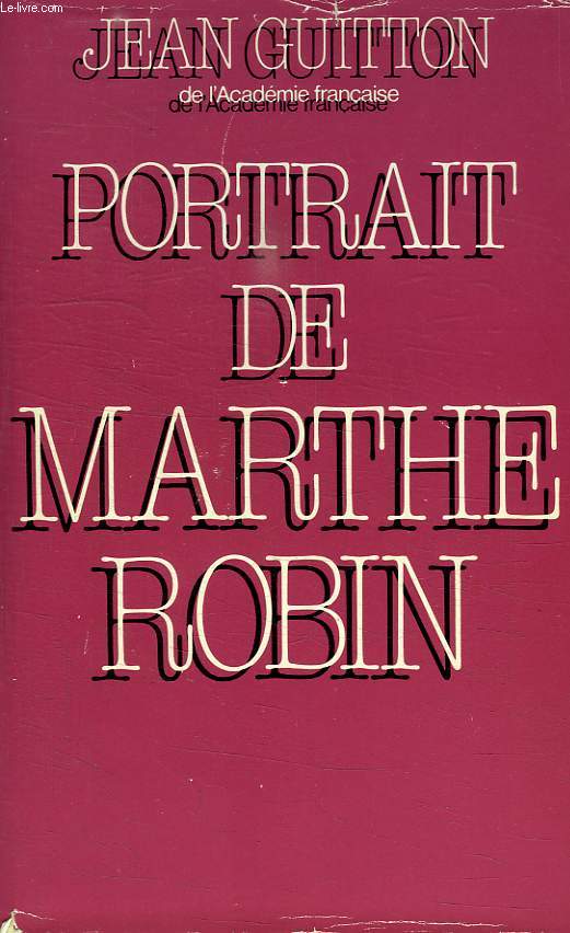 PORTRAIT DE MARTHE ROBIN.