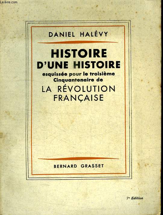 HISTOIRE D UNE HISTOIRE ESQUISSEE POUR LE TROISIEME CINQUANTENAIRE DE LA REVOLUTION FRANCAISE.