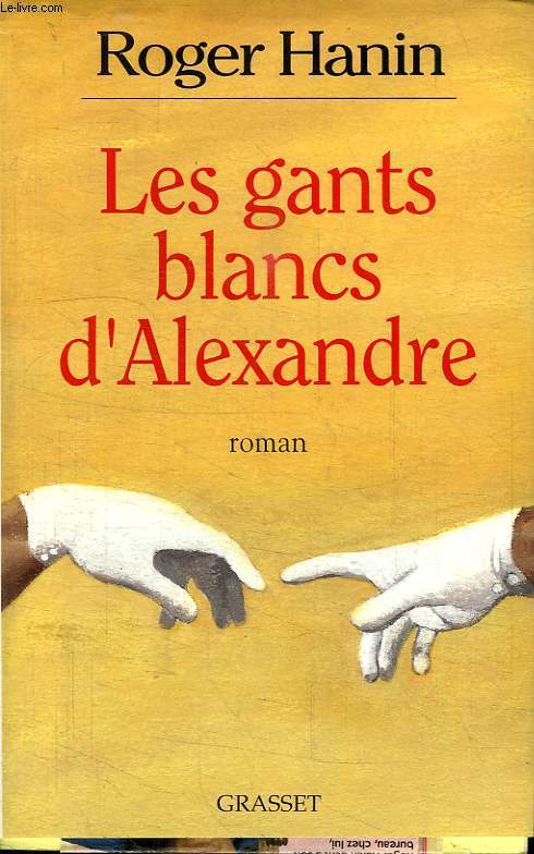 LES GANTS BLANCS D ALEXANDRE.