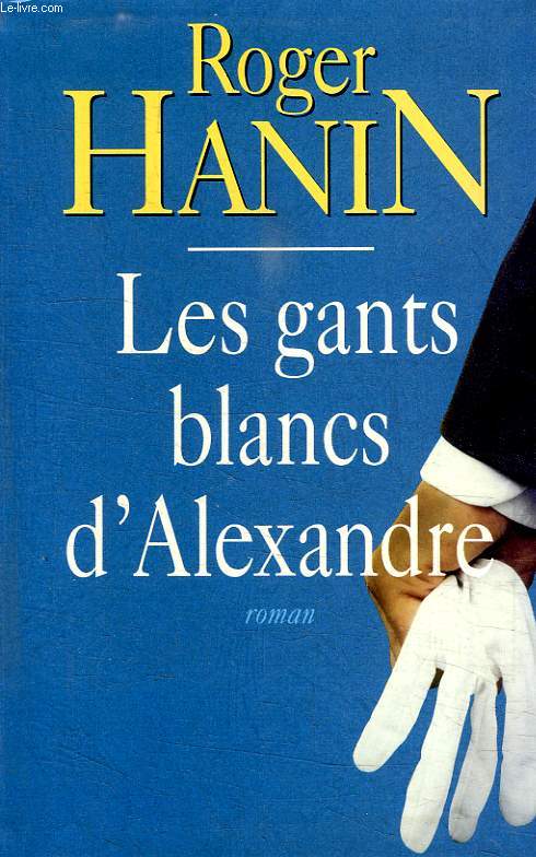 LES GANTS BLANCS D ALEXANDRE.