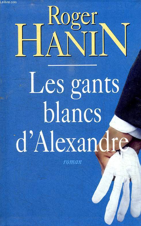 LES GANTS BLANCS D ALEXANDRE.