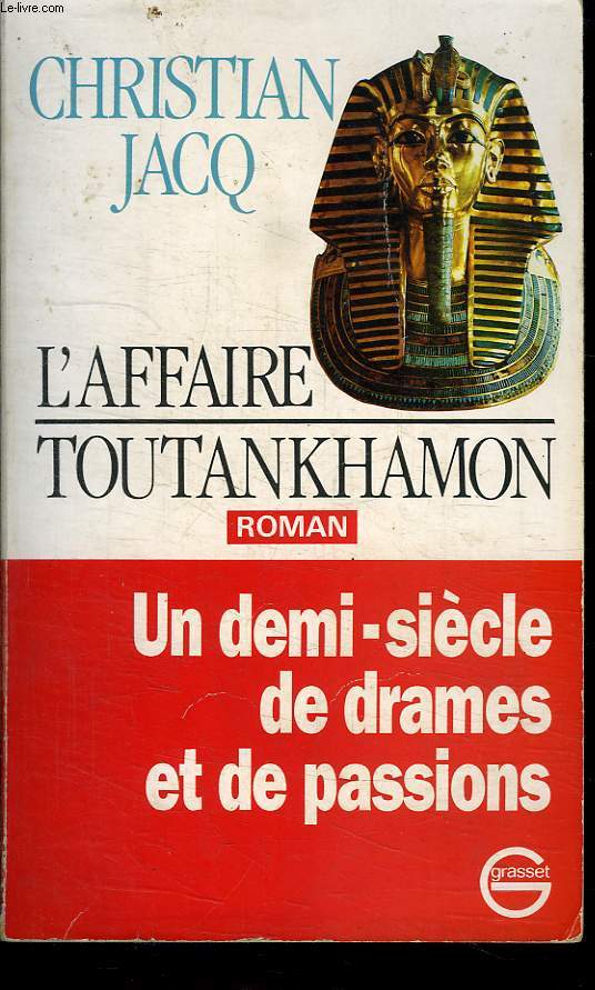 L AFFAIRE TOUTANKHAMON. UN DEMI SIECLE DE DRAMES ET DE PASSIONS.