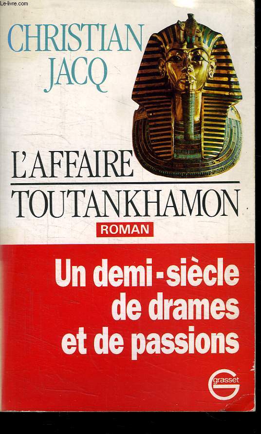 L AFFAIRE TOUTANKHAMON. UN DEMI SIECLE DE DRAMES ET DE PASSIONS.